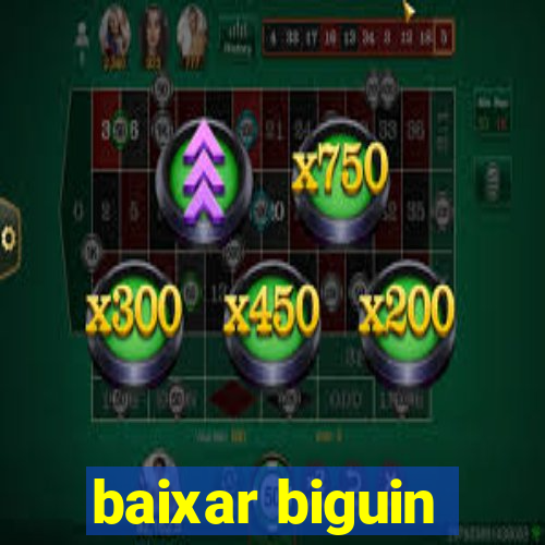 baixar biguin